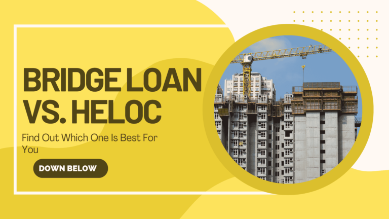 Bridge Loan Vs. HELOC