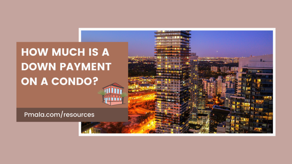 How Much Is A Down payment on a Condo